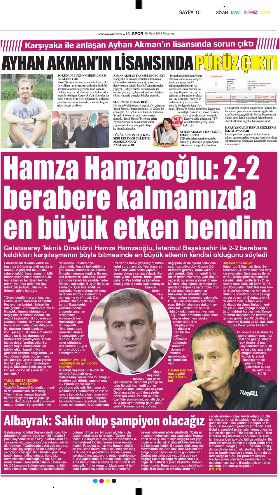 futbolcusu Ayhan Akman ile Anlaşan Karşıyaka da sıkıntılar bir türlü bitmek bilmiyor. Yaşanan bu gelişme, yönetimin canını sıksa da, sorunun bugün giderilmesi bekliyor.