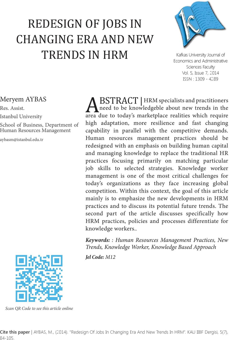 tr A BSTRACT HRM specialists and practitioners need to be knowledgeble about new trends in the area due to today s marketplace realities which require high adaptation, more resilience and fast