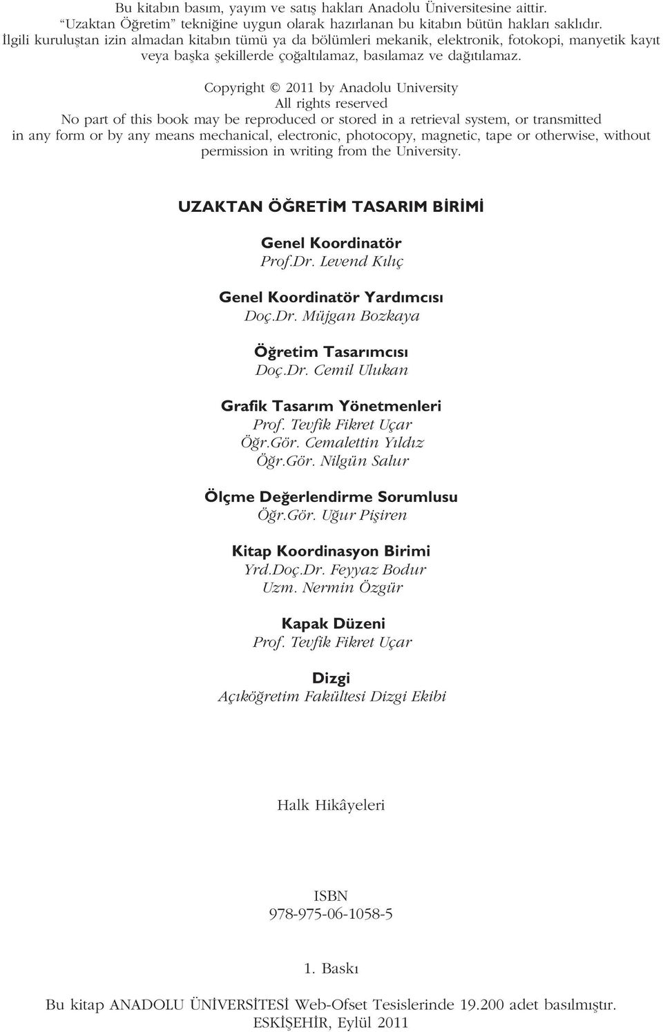 Copyright 2011 by Anadolu University All rights reserved No part of this book may be reproduced or stored in a retrieval system, or transmitted in any form or by any means mechanical, electronic,