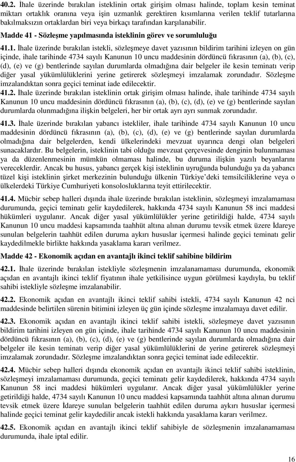 - Sözleşme yapılmasında isteklinin görev ve sorumluluğu 41.