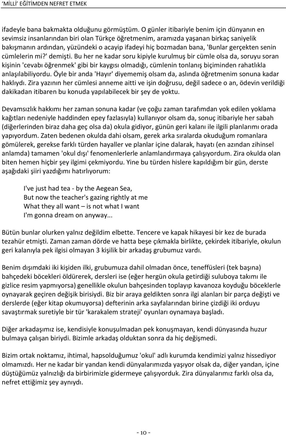 'Bunlar gerçekten senin cümlelerin mi?' demişti.