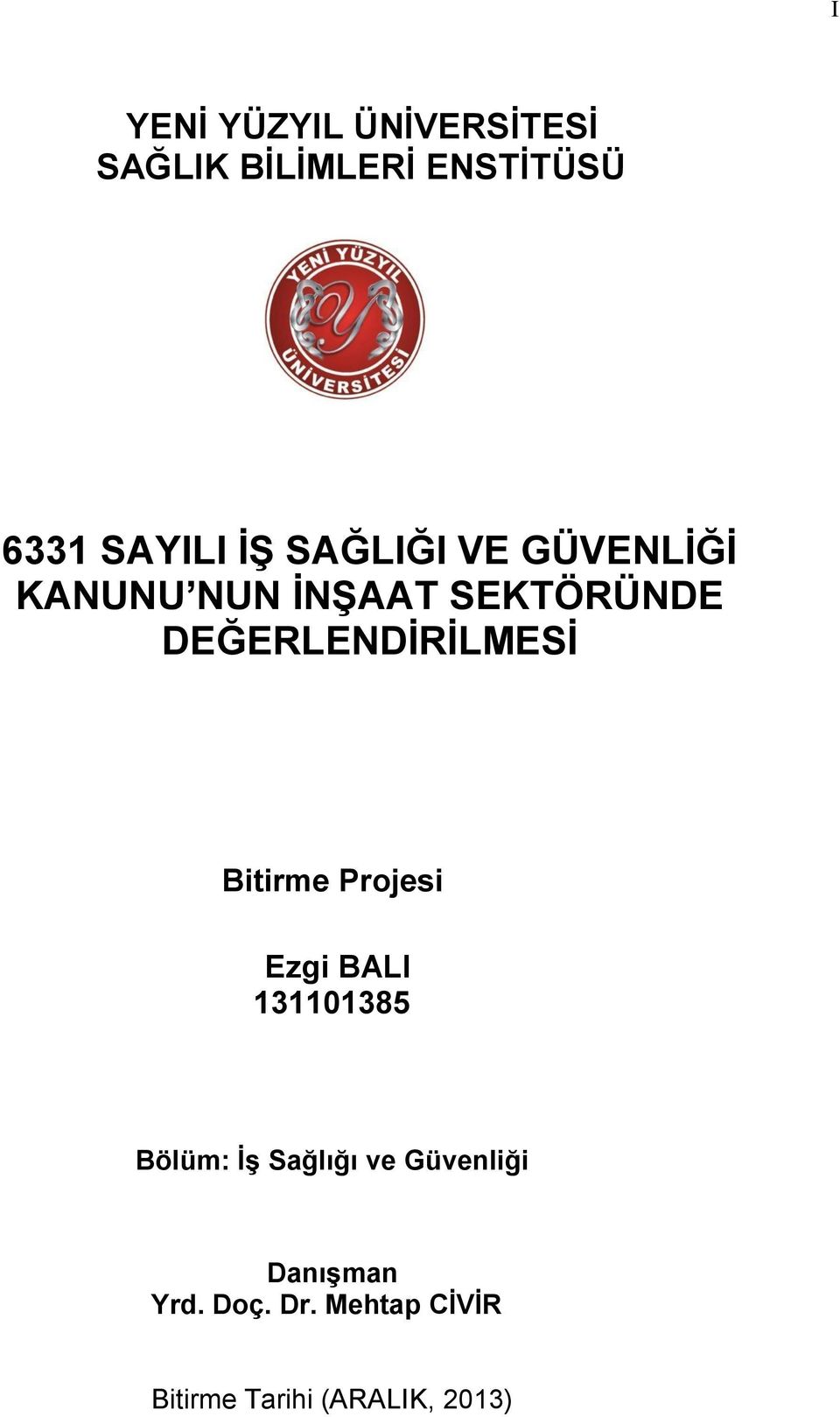 DEĞERLENDĠRĠLMESĠ Bitirme Projesi Ezgi BALI 131101385 Bölüm: ĠĢ