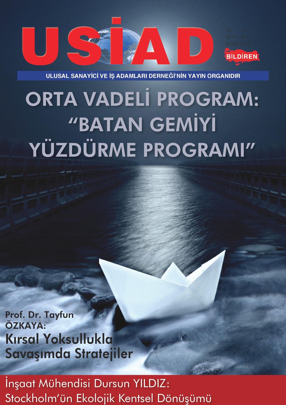 DERNEĞİ NİN YAYIN ORGANIDIR ORTA VADELİ PROGRAM: BATAN GEMİYİ