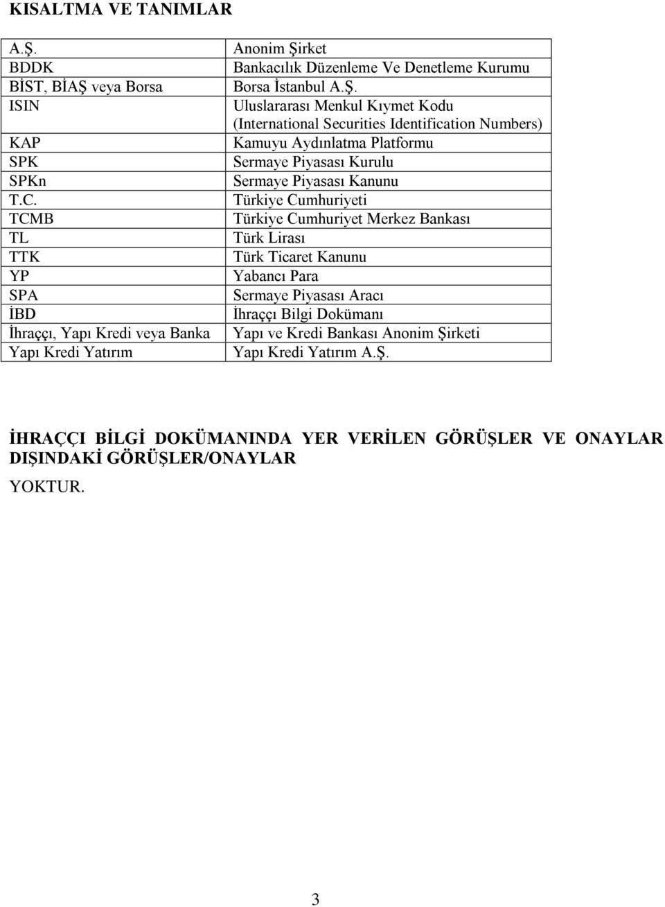 rket Bankacılık Düzenleme Ve Denetleme Kurumu Borsa İstanbul A.Ş.