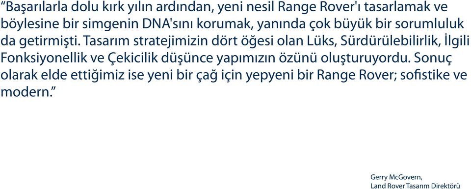 Tasarım stratejimizin dört öğesi olan Lüks, Sürdürülebilirlik, İlgili Fonksiyonellik ve Çekicilik düşünce