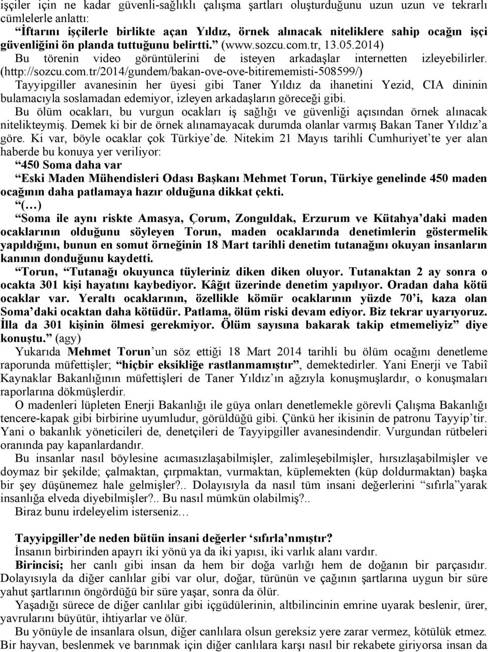 tr, 13.05.2014) Bu törenin video görüntülerini de isteyen arkadaşlar internetten izleyebilirler. (http://sozcu.com.