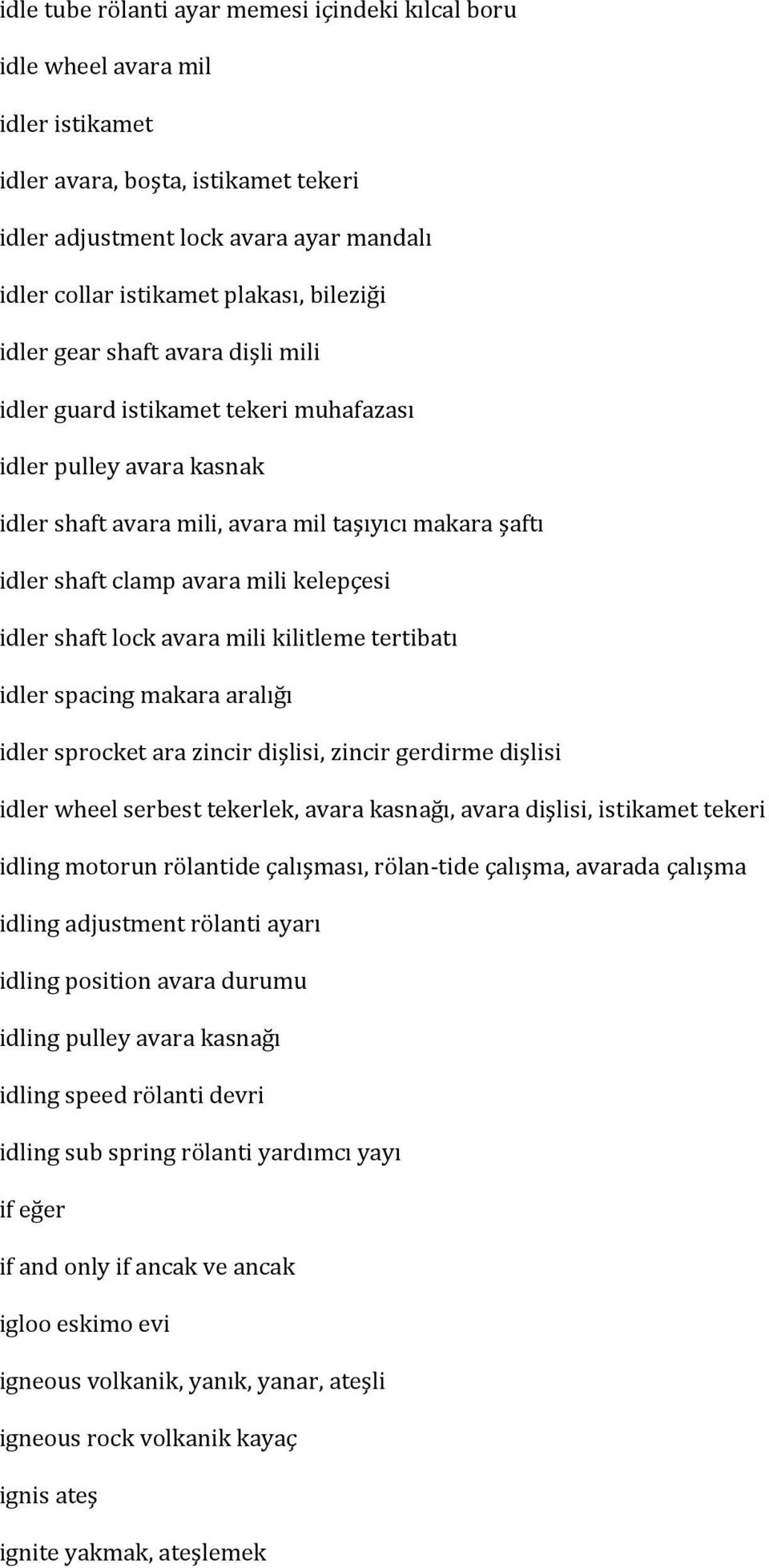 kelepçesi idler shaft lock avara mili kilitleme tertibatı idler spacing makara aralığı idler sprocket ara zincir dişlisi, zincir gerdirme dişlisi idler wheel serbest tekerlek, avara kasnağı, avara