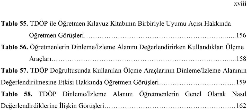 TDÖP Doğrultusunda Kullanılan Ölçme Araçlarının Dinleme/İzleme Alanının Değerlendirilmesine Etkisi Hakkında Öğretmen