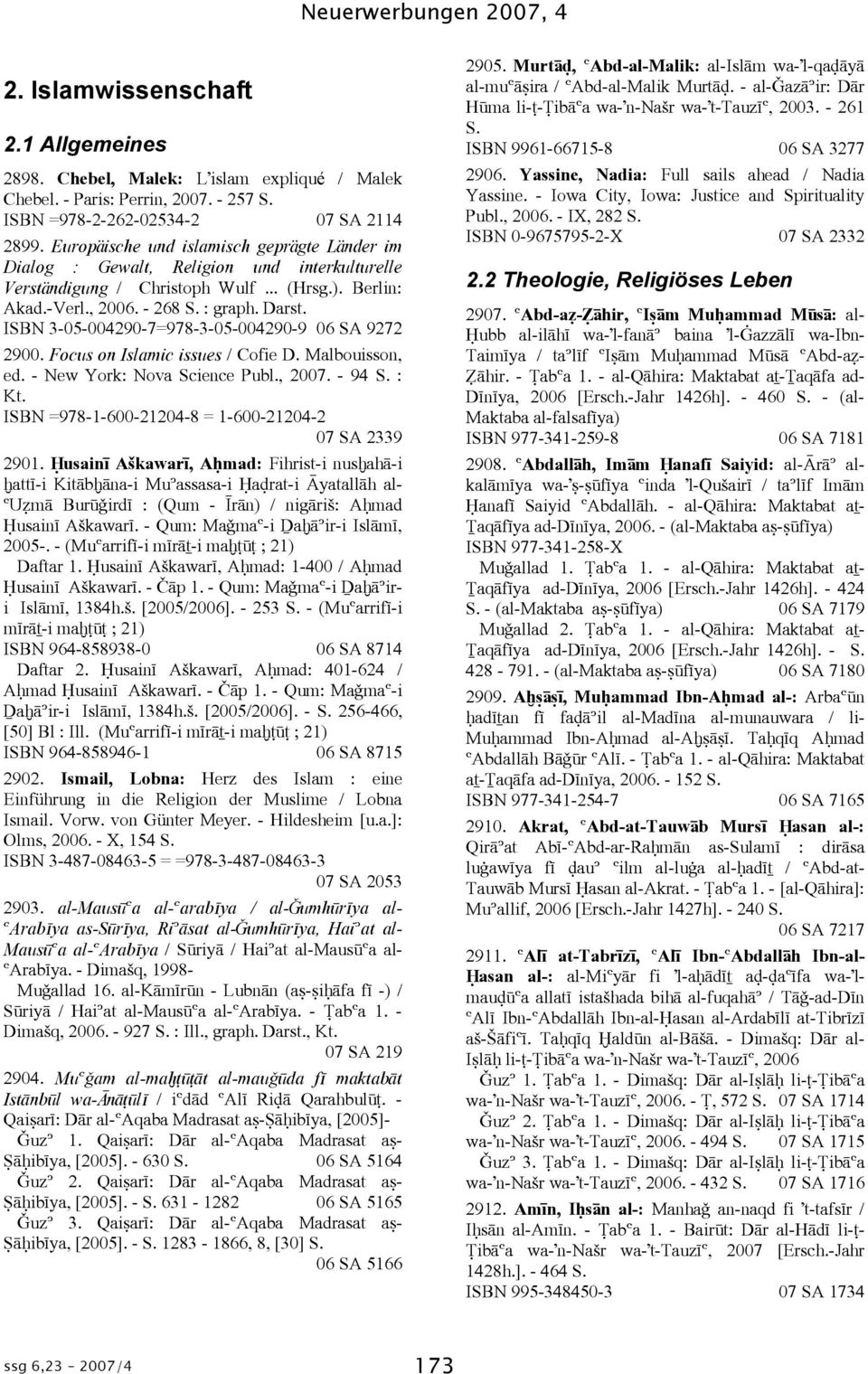 ISBN 3-05-004290-7=978-3-05-004290-9 06 SA 9272 2900. Focus on Islamic issues / Cofie D. Malbouisson, ed. - New York: Nova Science Publ., 2007. - 94 S. : Kt.