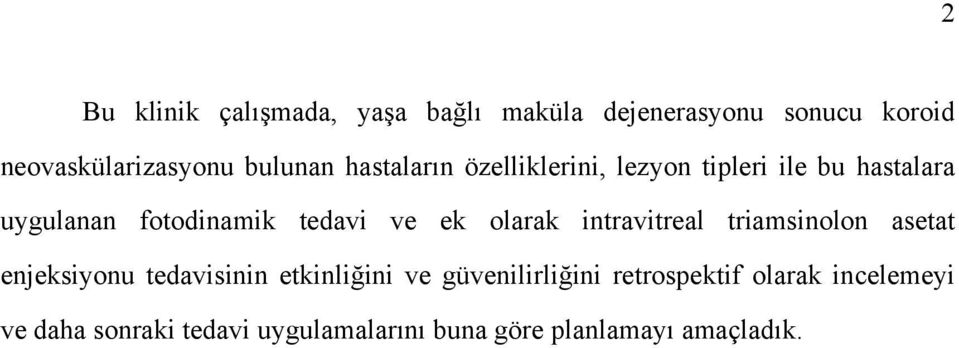 olarak intravitreal triamsinolon asetat enjeksiyonu tedavisinin etkinliğini ve güvenilirliğini