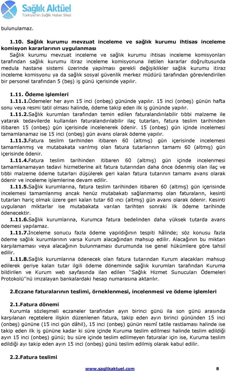 kurumu itiraz inceleme komisyonuna iletilen kararlar doğrultusunda medula hastane sistemi üzerinde yapılması gerekli değişiklikler sağlık kurumu itiraz inceleme komisyonu ya da sağlık sosyal güvenlik