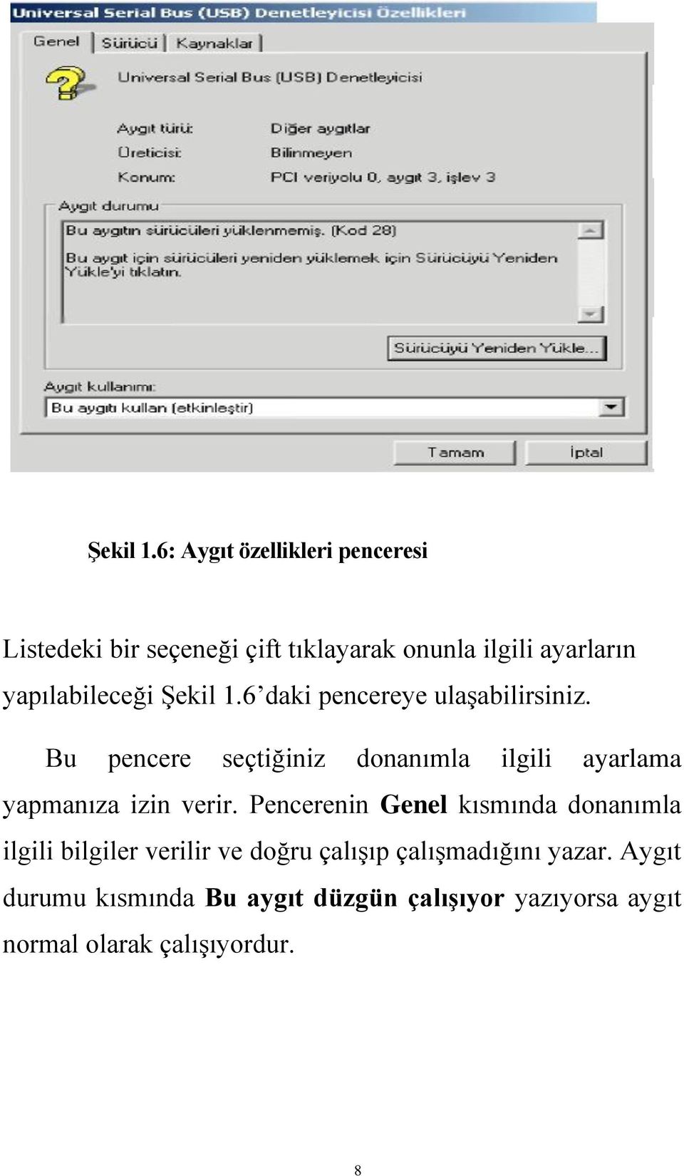 yapılabileceği 6 daki pencereye ulaģabilirsiniz.