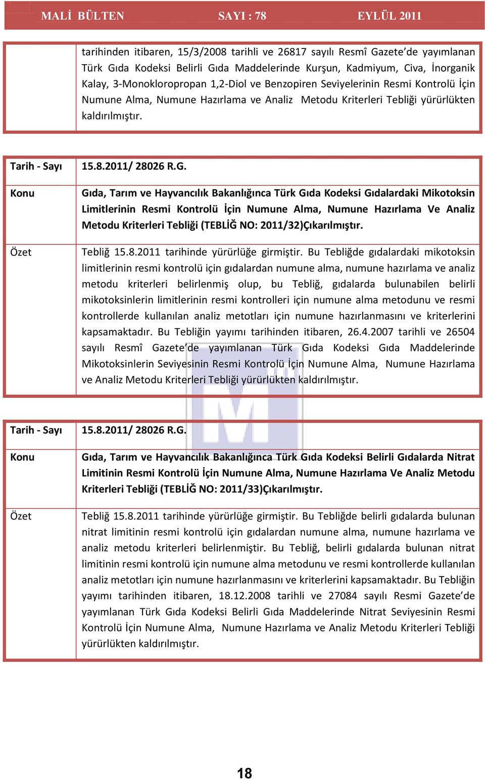 Gıda, Tarım ve Hayvancılık Bakanlığınca Türk Gıda Kodeksi Gıdalardaki Mikotoksin Limitlerinin Resmi Kontrolü İçin Numune Alma, Numune Hazırlama Ve Analiz Metodu Kriterleri Tebliği (TEBLİĞ NO: