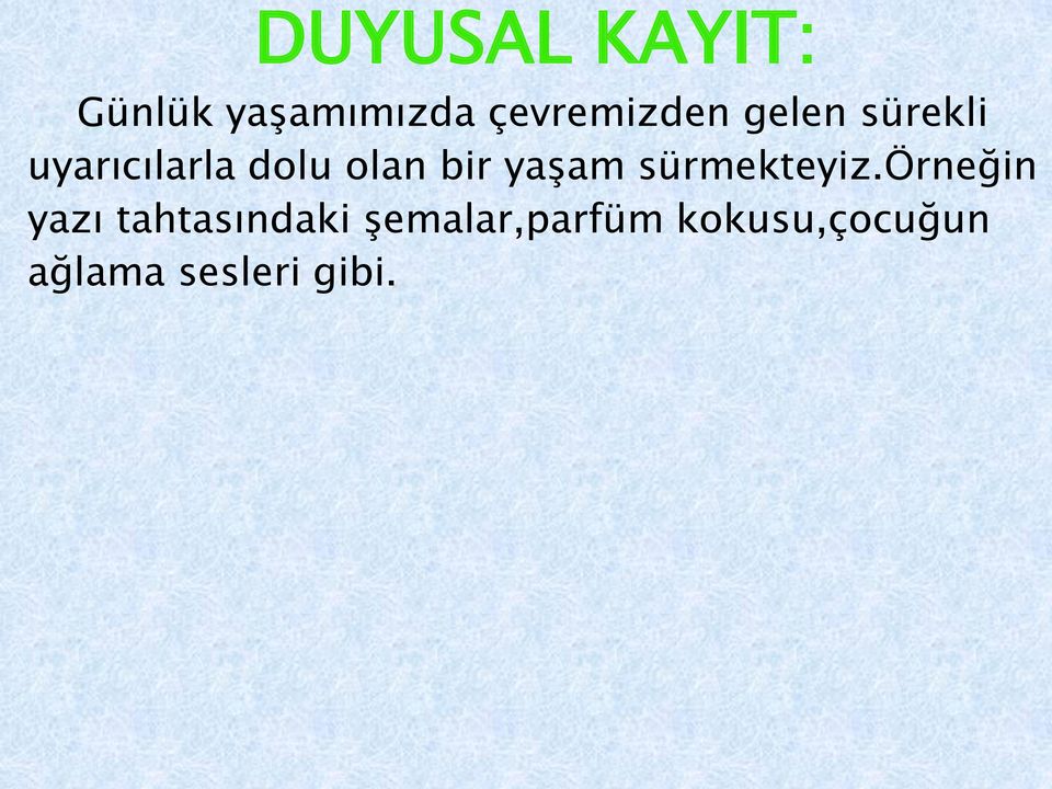 yaşam sürmekteyiz.