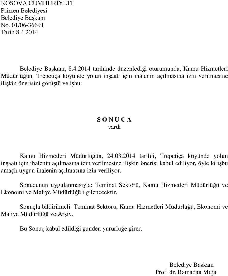 önerisini görüştü ve işbu: Kamu Hizmetleri Müdürlüğün, 24.03.