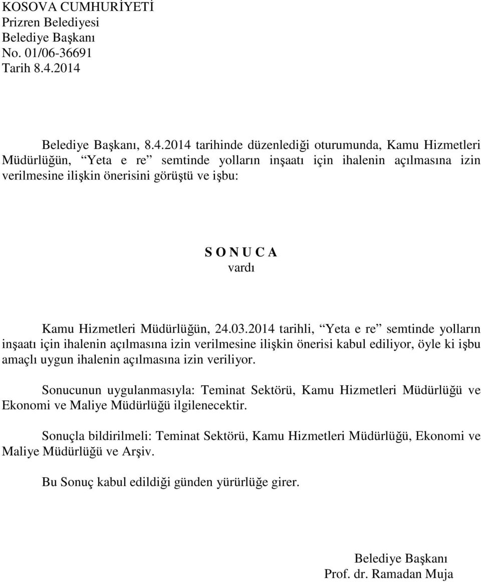 önerisini görüştü ve işbu: Kamu Hizmetleri Müdürlüğün, 24.03.