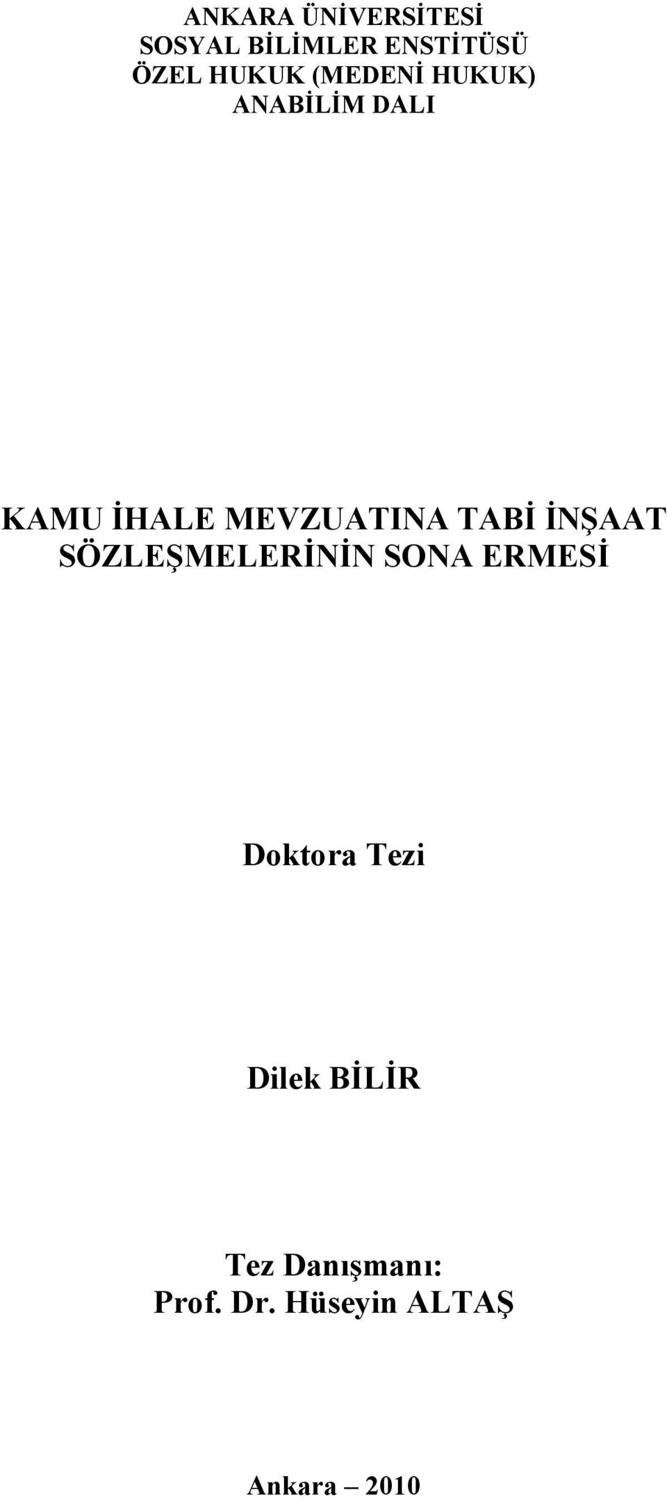 İ ŞAAT SÖZLEŞMELERİ İ SO A ERMESİ Doktora Tezi Dilek