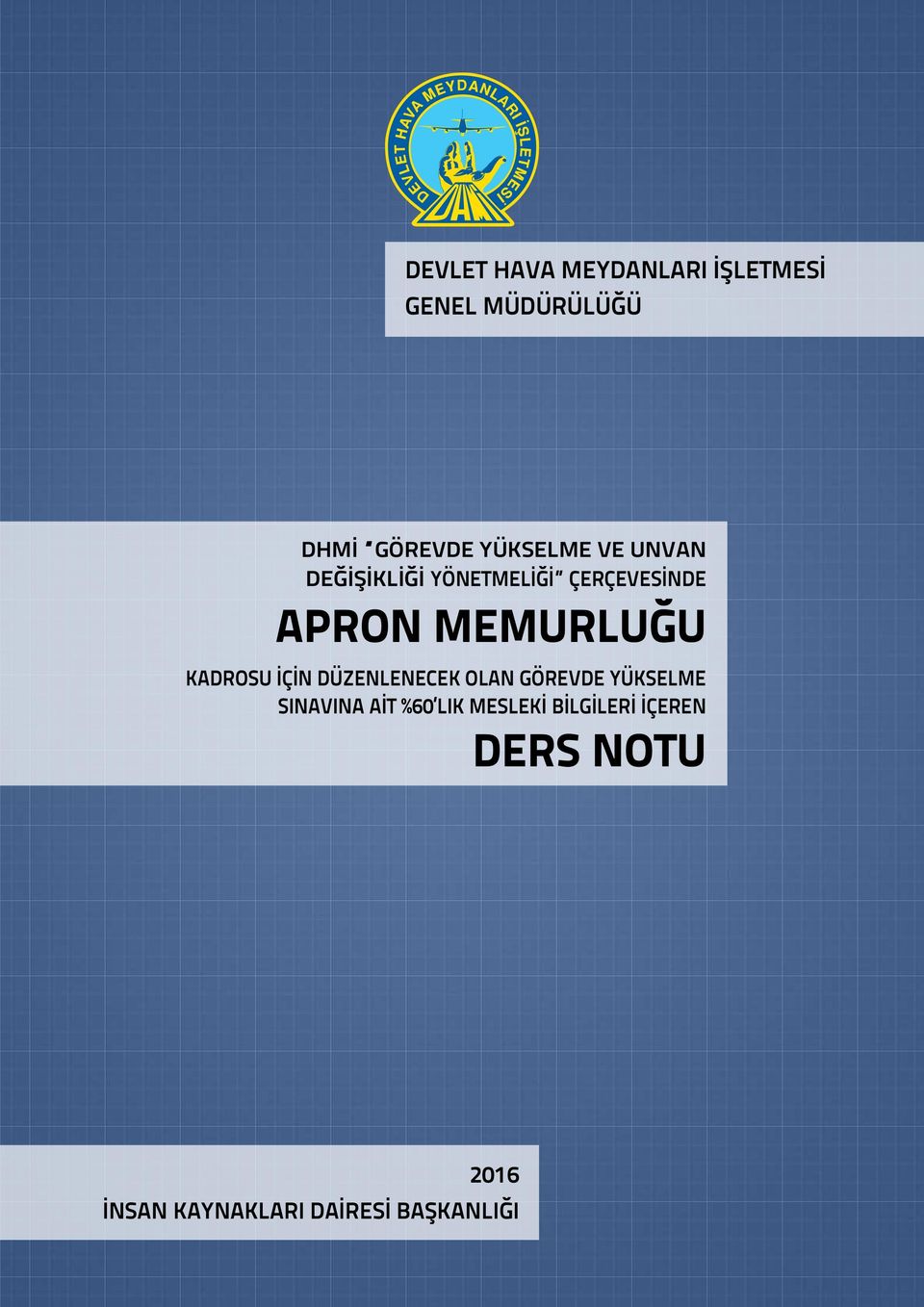 MEMURLUĞU KADROSU İÇİN DÜZENLENECEK OLAN GÖREVDE YÜKSELME SINAVINA