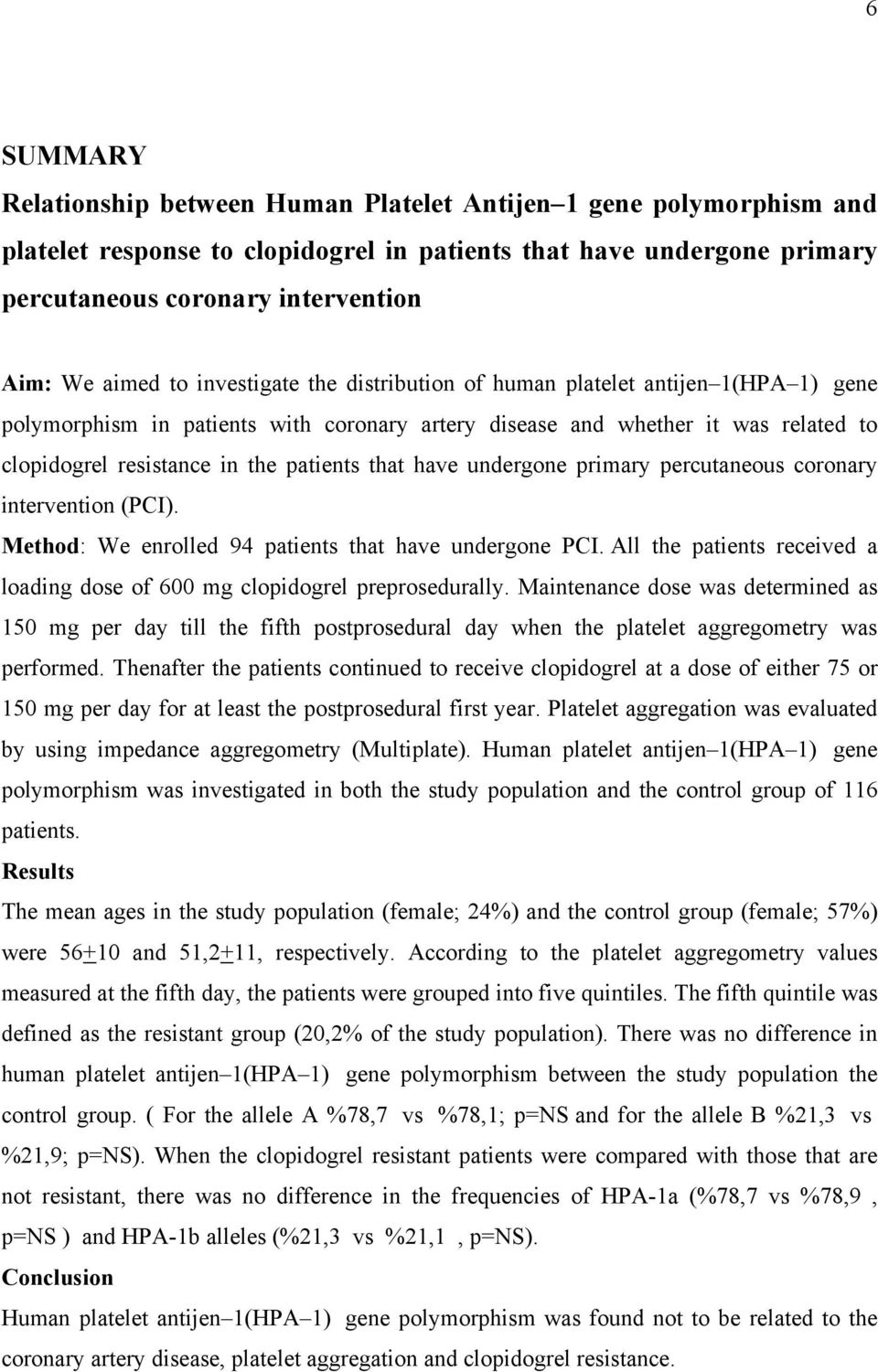 have undergone primary percutaneous coronary intervention (PCI). Method: We enrolled 94 patients that have undergone PCI.