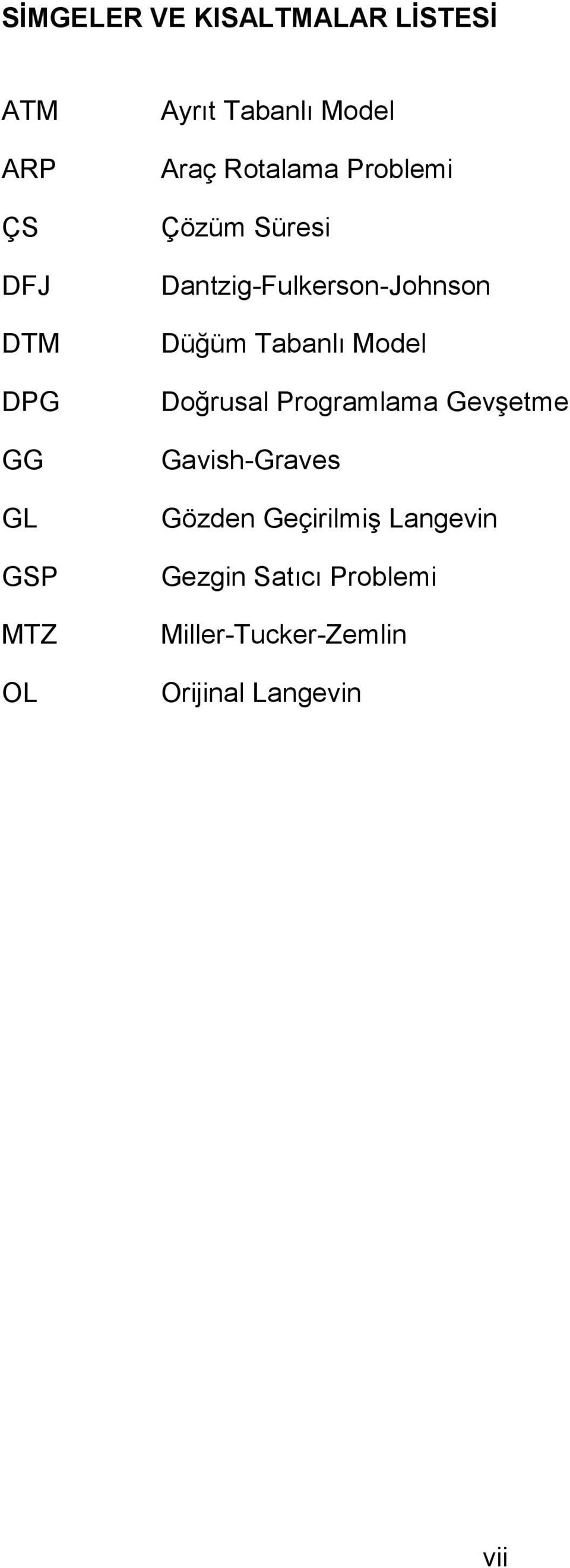 Düğüm Tabanlı Model Doğrusal Programlama Gevşetme Gavish-Graves Gözden