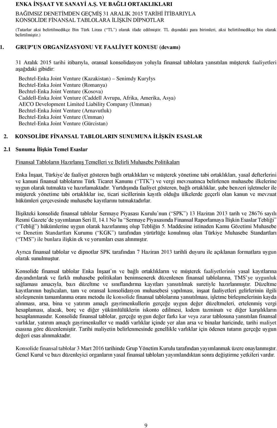 AECO Development Limited Liability Company (Umman) Bechtel-Enka Joint Venture (Arnavutluk) Bechtel-Enka Joint Venture (Umman) Bechtel-Enka Joint Venture (Gürcistan) 2.