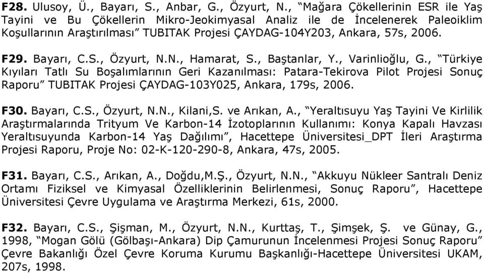 Bayarı, C.S., Özyurt, N.N., Hamarat, S., Baştanlar, Y., Varinlioğlu, G.