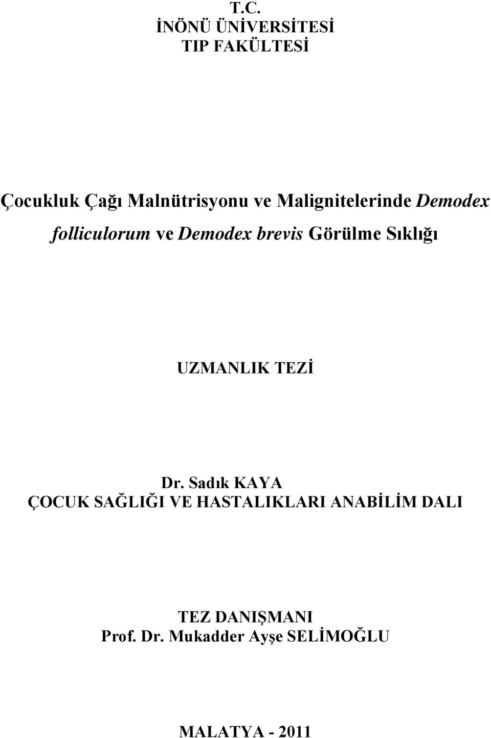 Sıklığı UZMANLIK TEZİ Dr.