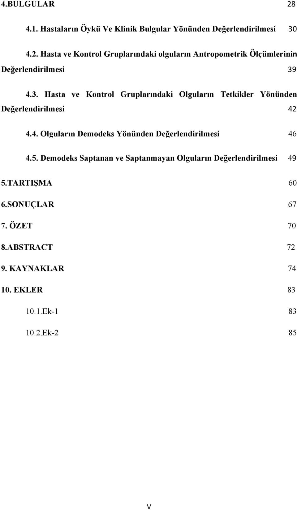 4.4. Olguların Demodeks Yönünden Değerlendirilmesi 46 4.5.