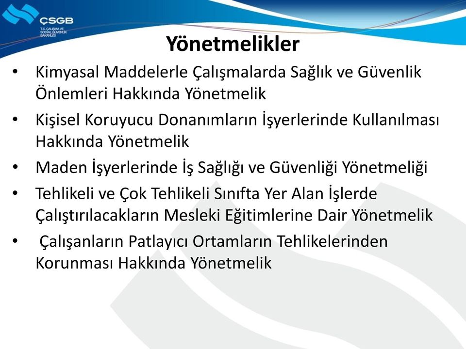 Güvenliği Yönetmeliği Tehlikeli ve Çok Tehlikeli Sınıfta Yer Alan İşlerde Çalıştırılacakların Mesleki