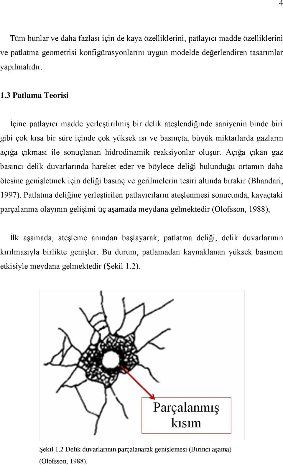 ile sonuçlanan hidrodinamik reaksiyonlar oluşur.