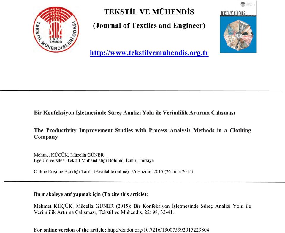 in a Clothing Company, Ege Üniversitesi Tekstil Mühendisliği Bölümü, İzmir, Türkiye Online Erişime Açıldığı Tarih (Available online): 26 Haziran 2015