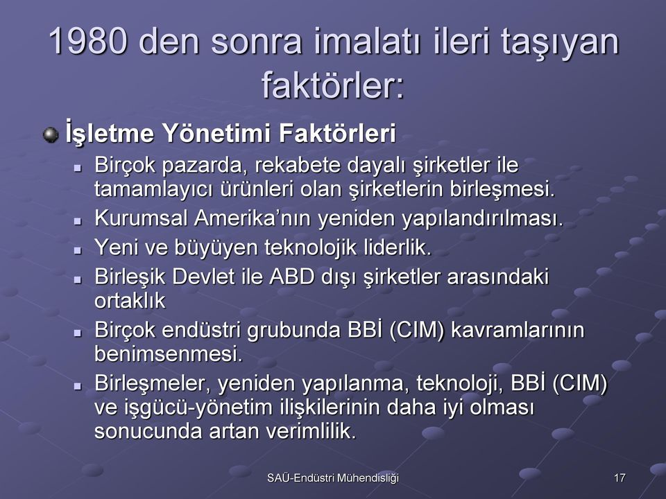 Birleşik Devlet ile ABD dışı şirketler arasındaki ortaklık Birçok endüstri grubunda BBİ (CIM) kavramlarının benimsenmesi.