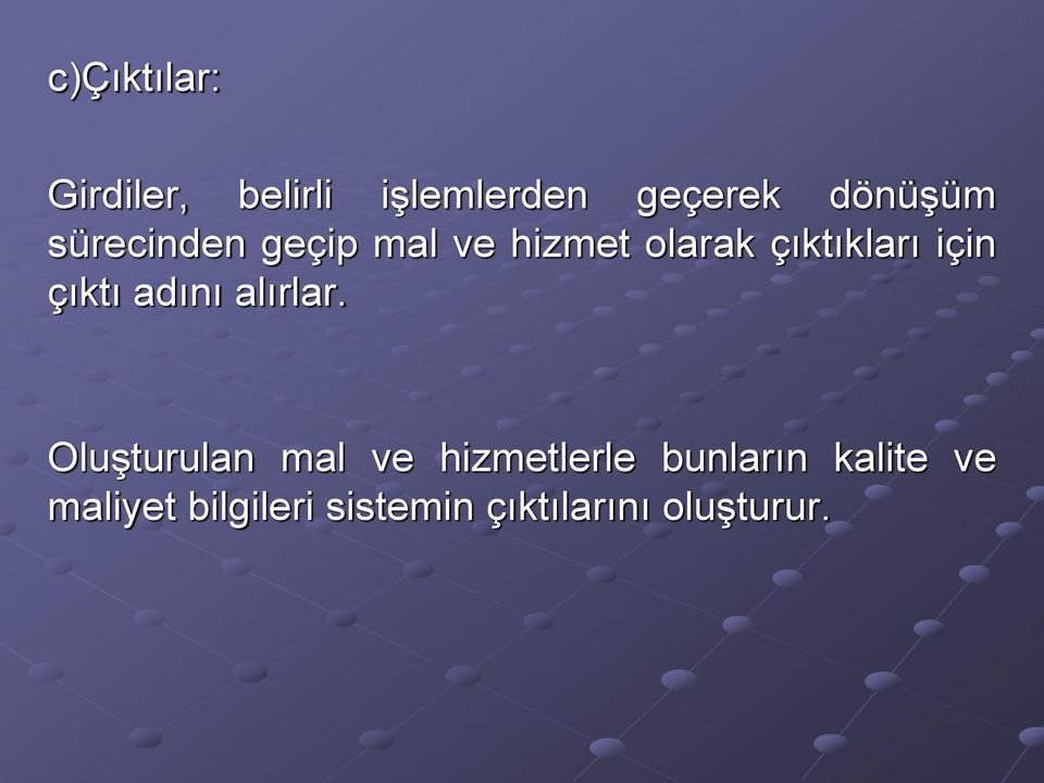 çıktı adını alırlar.