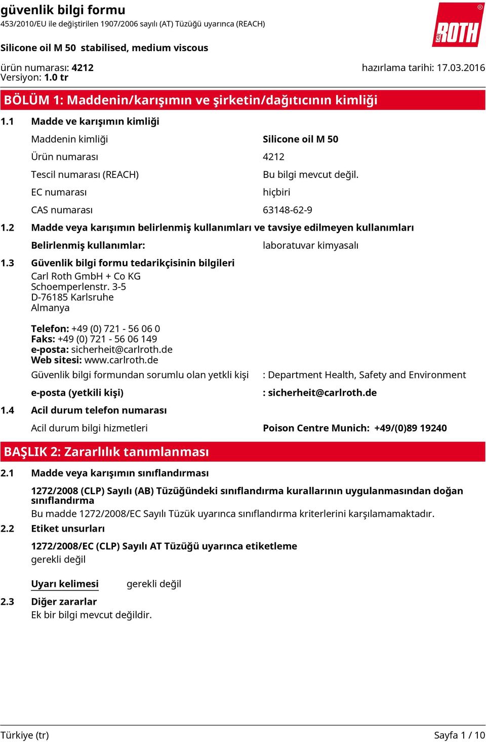 3 Güvenlik bilgi formu tedarikçisinin bilgileri Carl Roth GmbH + Co KG Schoemperlenstr.