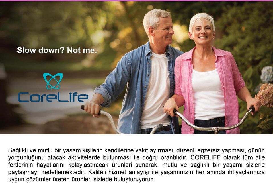 CORELIFE olarak tüm aile fertlerinin hayatlarını kolaylaştıracak ürünleri sunarak, mutlu ve sağlıklı bir