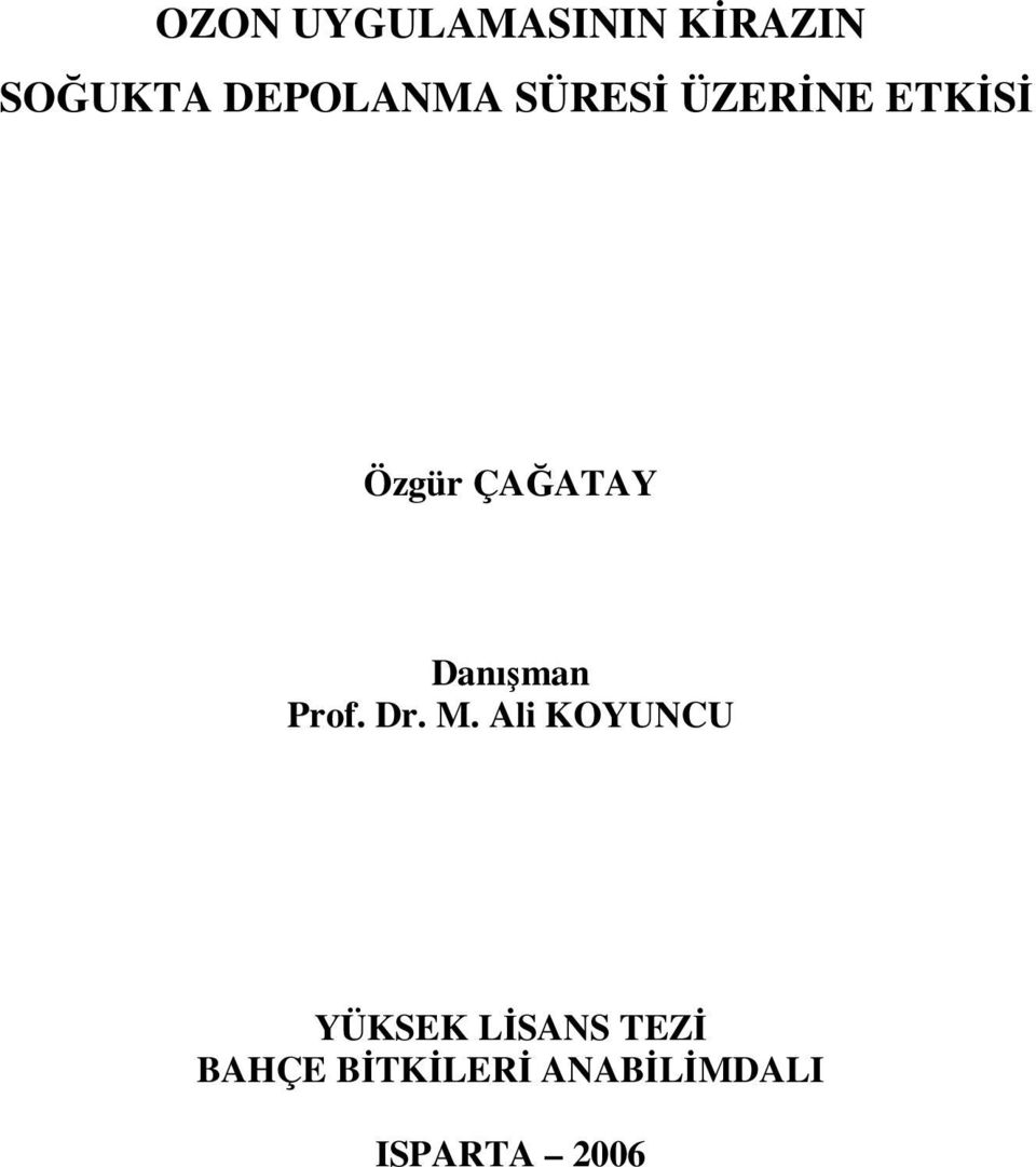 ÇAĞATAY Danışman Prof. Dr. M.