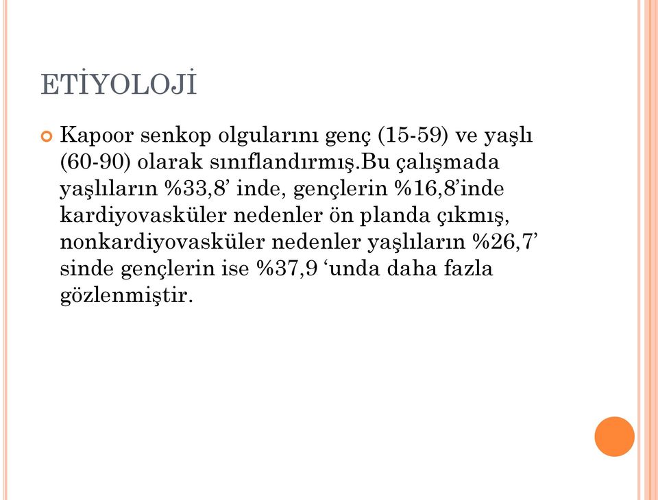 bu çalışmada yaşlıların %33,8 inde, gençlerin %16,8 inde