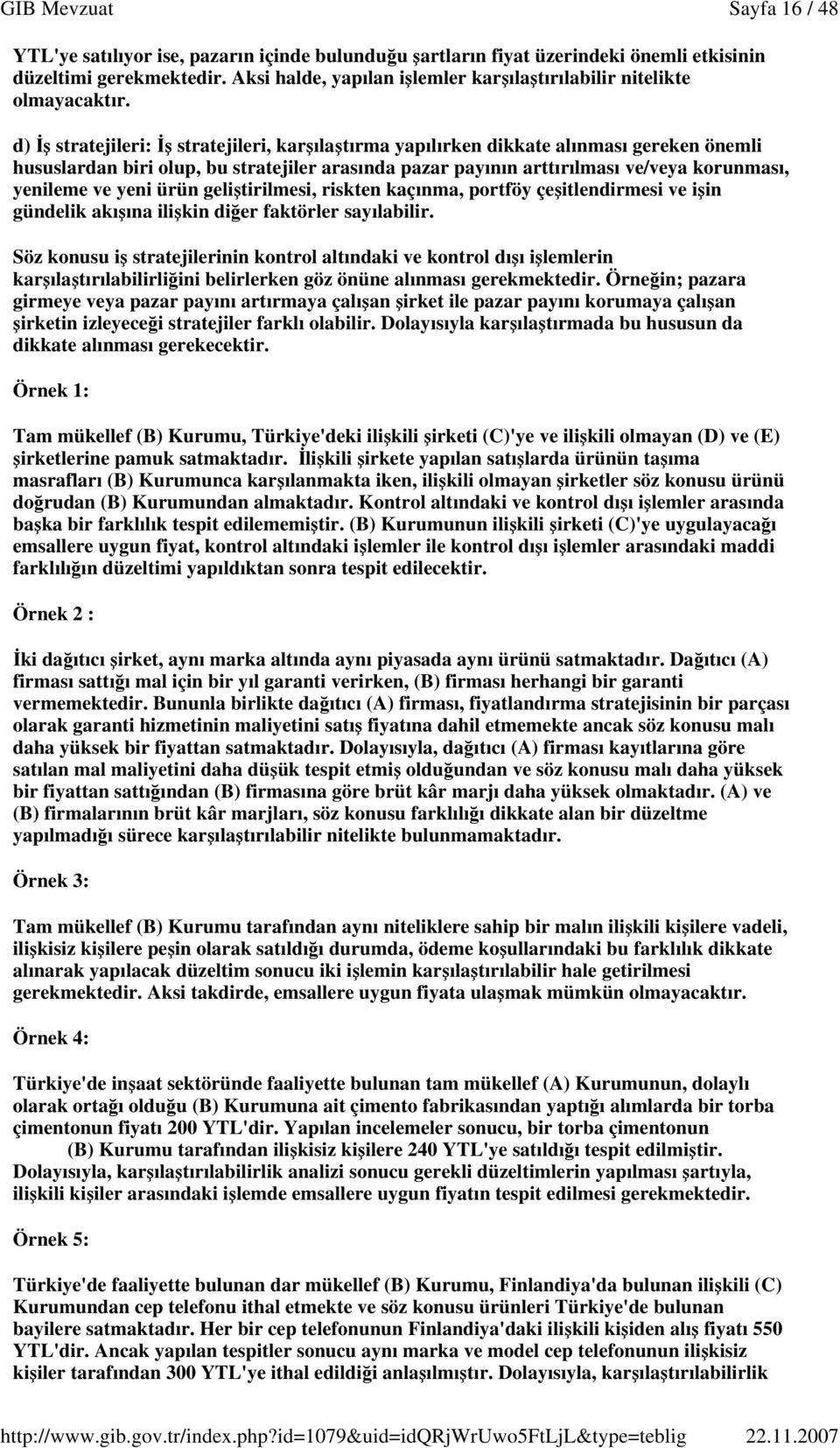 ürün gelitirilmesi, riskten kaçınma, portföy çeitlendirmesi ve iin gündelik akıına ilikin dier faktörler sayılabilir.