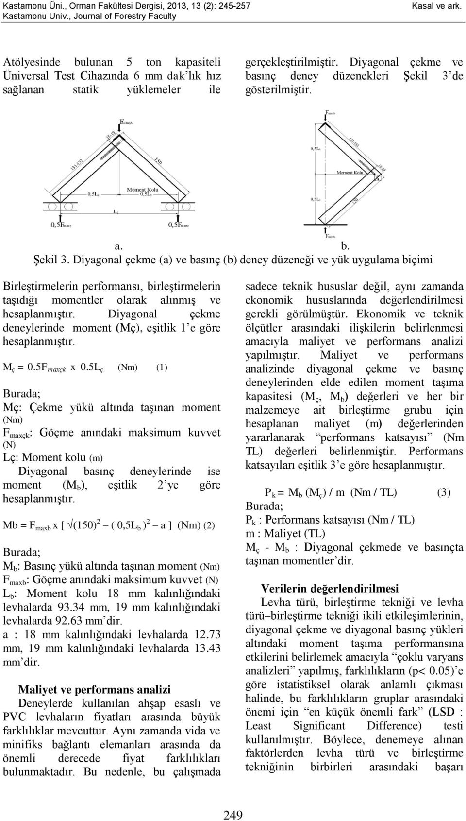 de gösterilmiştir. a. b. Şekil 3.