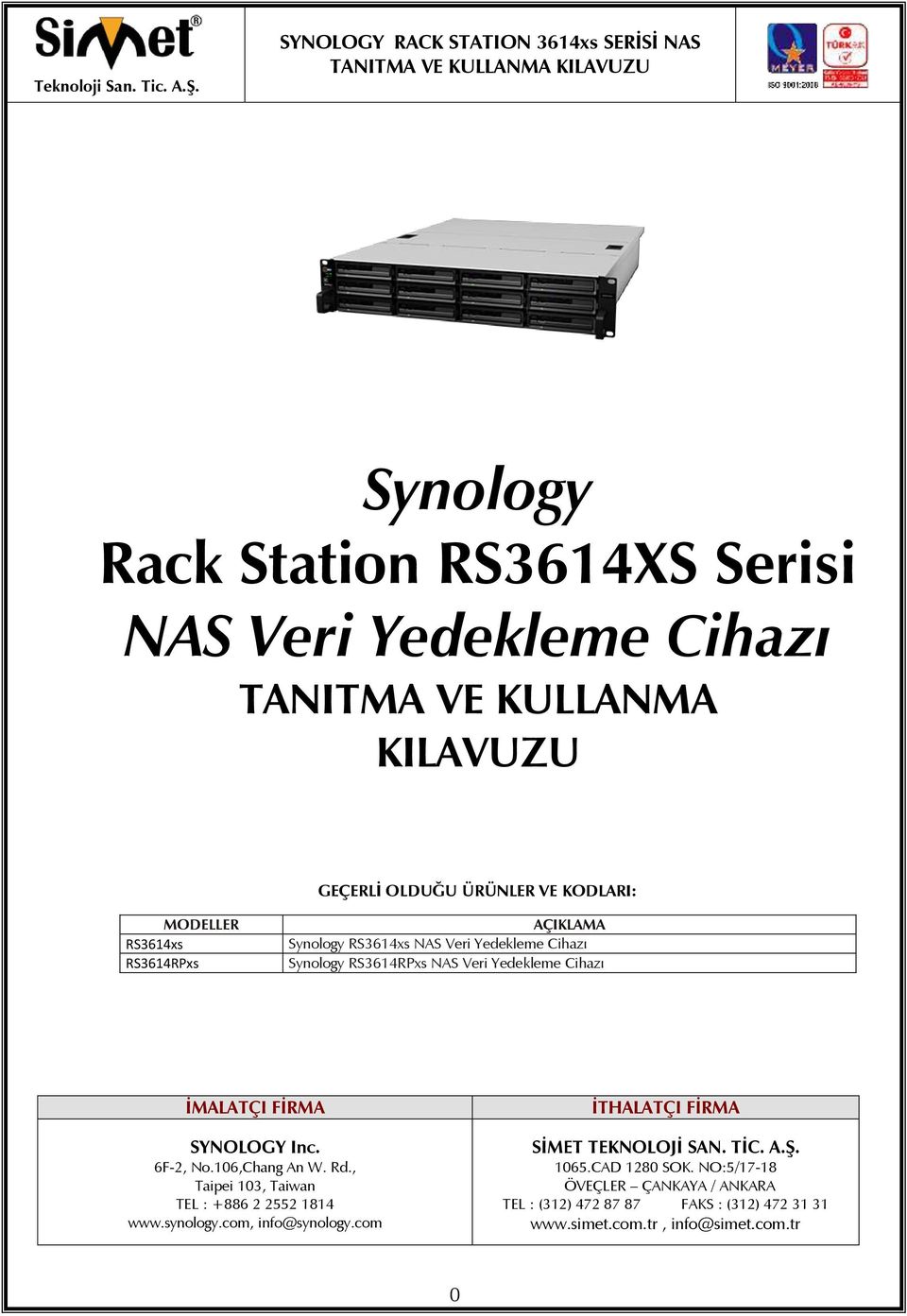 Inc. 6F-2, No.106,Chang An W. Rd., Taipei 103, Taiwan TEL : +886 2 2552 1814 www.synology.com, info@synology.