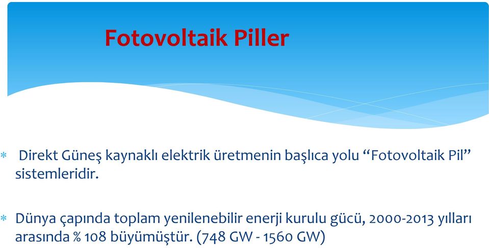 Dünya çapında toplam yenilenebilir enerji kurulu gücü,