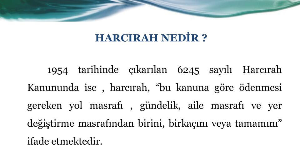 ise, harcırah, bu kanuna göre ödenmesi gereken yol