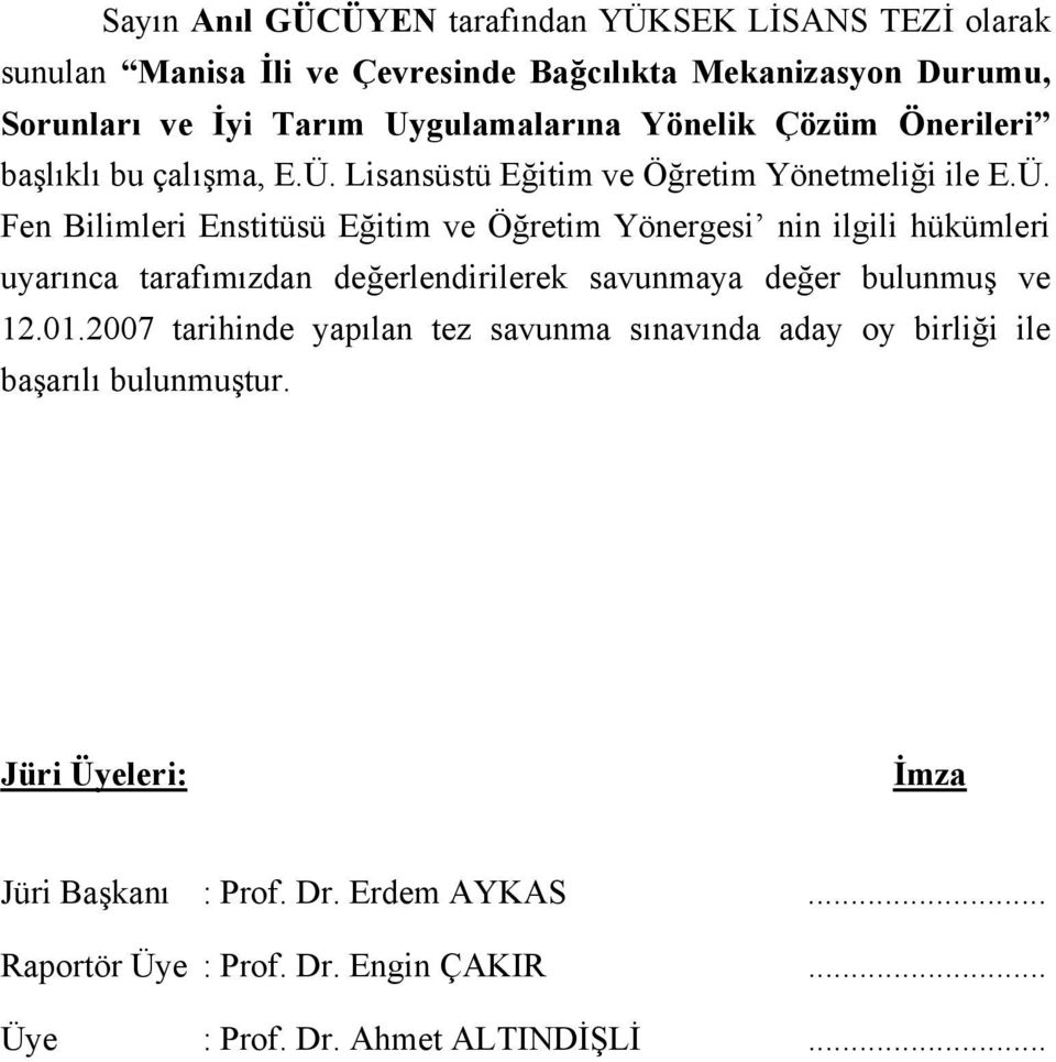 Lisansüstü Eğitim ve Öğretim Yönetmeliği ile E.Ü.