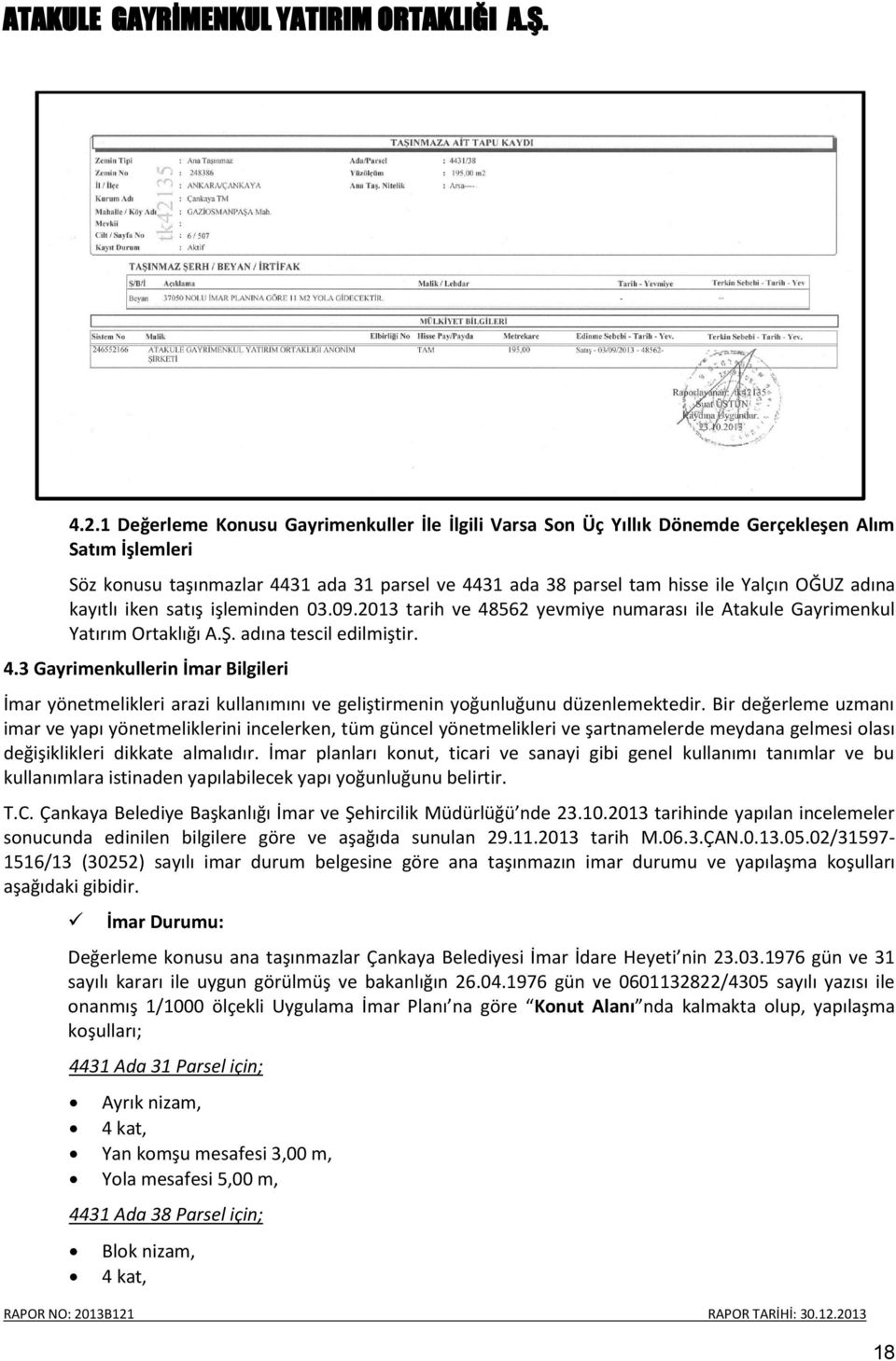 Bir değerleme uzmanı imar ve yapı yönetmeliklerini incelerken, tüm güncel yönetmelikleri ve şartnamelerde meydana gelmesi olası değişiklikleri dikkate almalıdır.