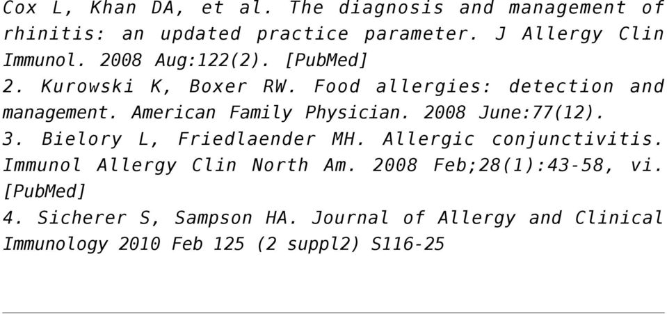 2008 June:77(12). 3. Bielory L, Friedlaender MH. Allergic conjunctivitis. Immunol Allergy Clin North Am.