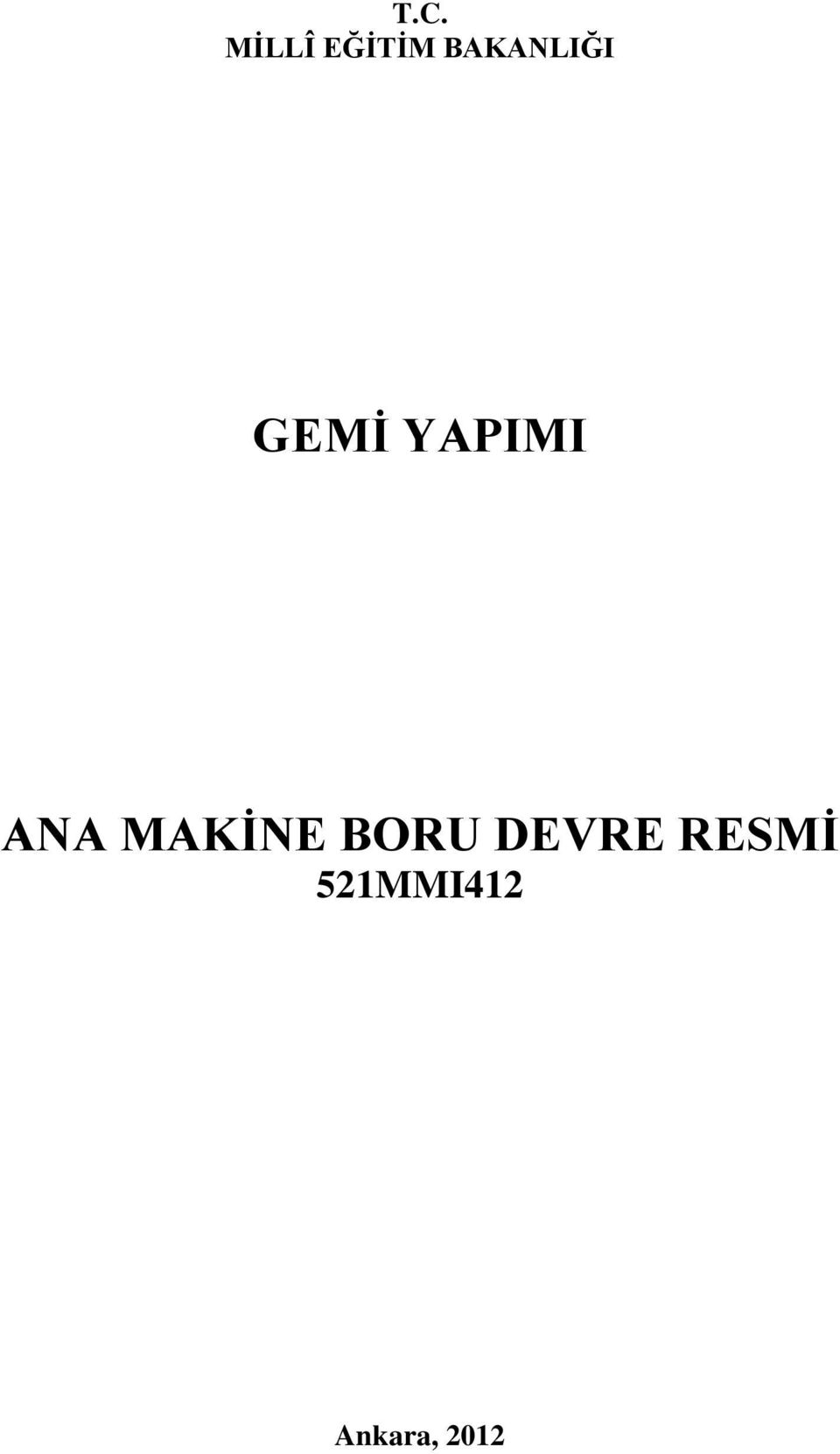 ANA MAKİNE BORU DEVRE