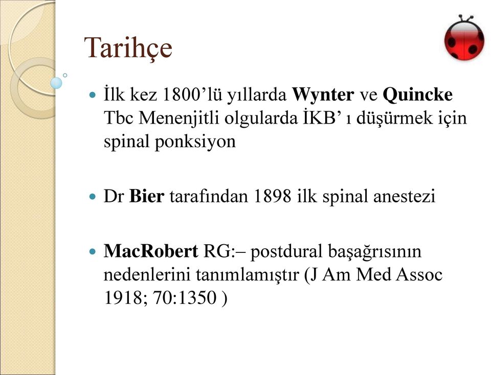 Bier tarafından 1898 ilk spinal anestezi MacRobert RG: