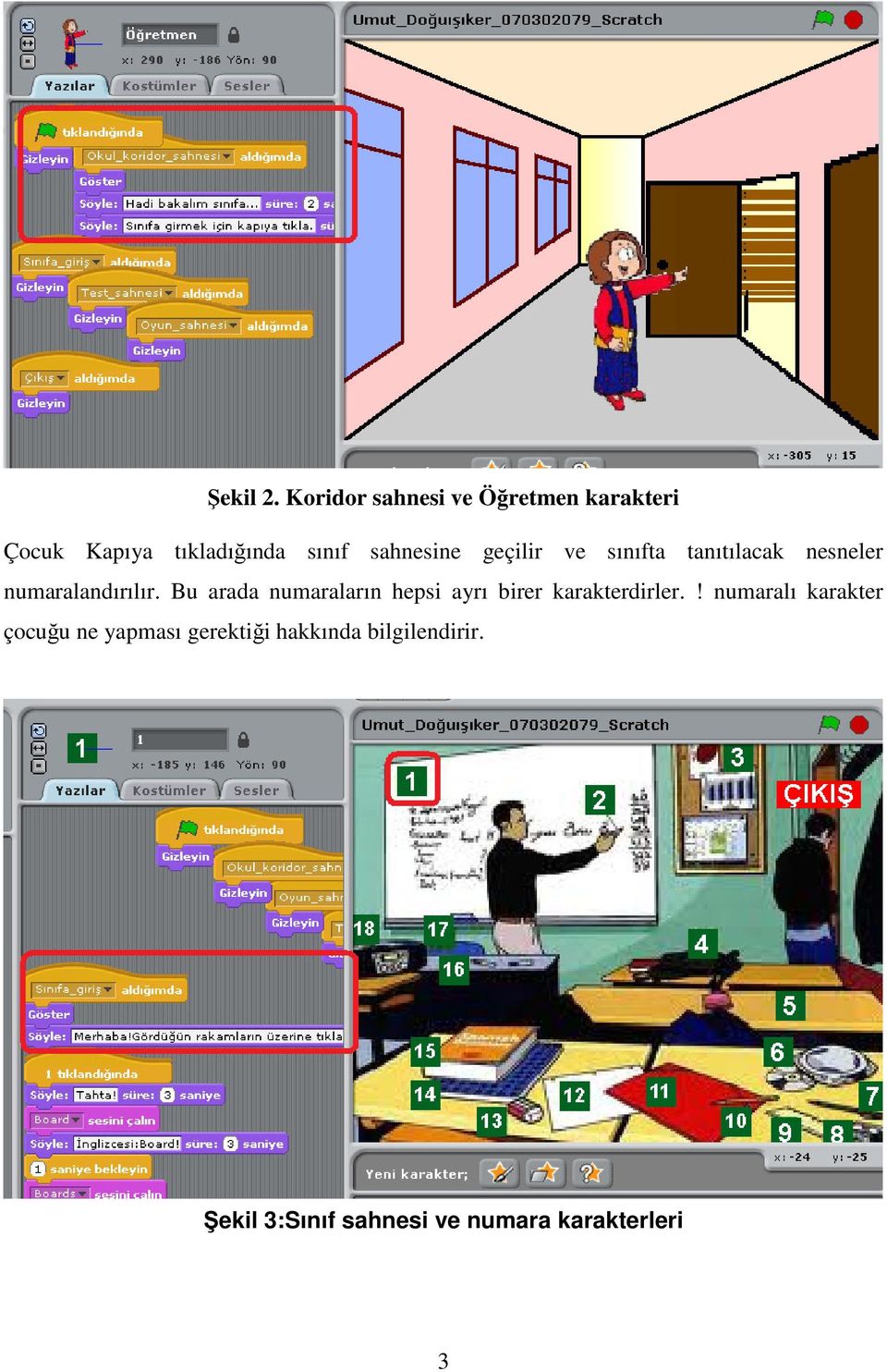 geçilir ve sınıfta tanıtılacak nesneler numaralandırılır.