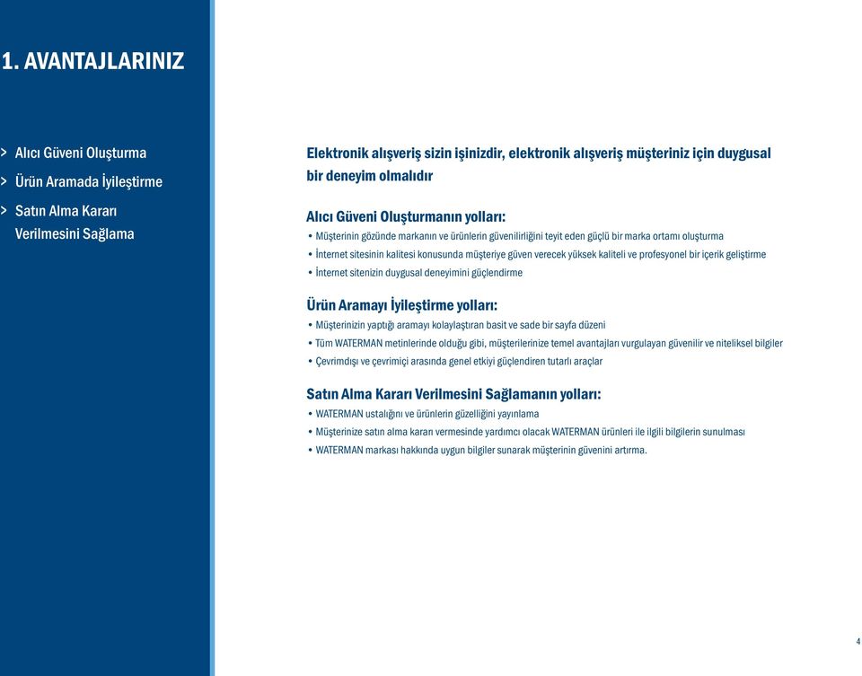 müşteriye güven verecek yüksek kaliteli ve profesyonel bir içerik geliştirme İnternet sitenizin duygusal deneyimini güçlendirme Ürün Aramayı İyileştirme yolları: Müşterinizin yaptığı aramayı