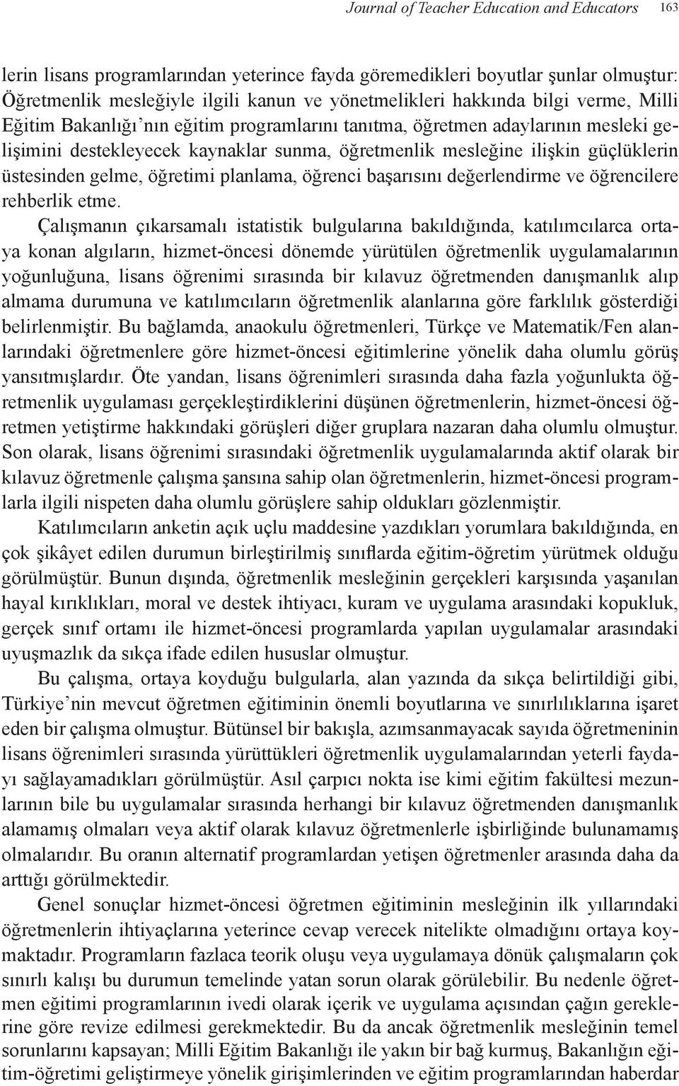 gelme, öğretimi planlama, öğrenci başarısını değerlendirme ve öğrencilere rehberlik etme.